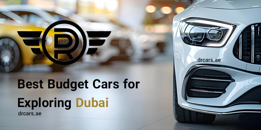 Best Budget Cars for Exploring Dubai